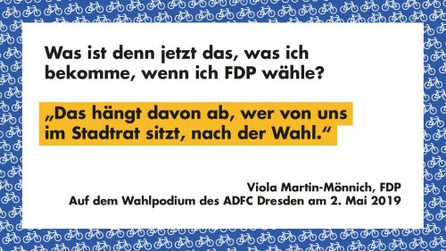 Was ist denn jetzt das, was ich bekomme, wenn ich FDP wähle? "Das hängt davon ab, wer von uns im Stadtrat sitzt, nach der Wahl." - Viola Martin-Mönnich, FDP, Auf dem Wahlpodium des ADFC Dresden am 2. Mai 2019